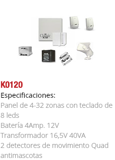 ﷯K0120
Especificaciones: Panel de 4-32 zonas con teclado de 8 leds Batería 4Amp. 12V Transformador 16,5V 40VA 2 detectores de movimiento Quad antimascotas