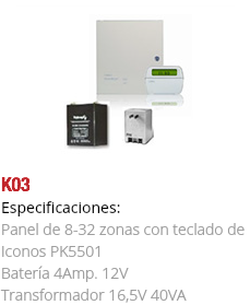 ﷯K03
Especificaciones: Panel de 8-32 zonas con teclado de Iconos PK5501 Batería 4Amp. 12V Transformador 16,5V 40VA