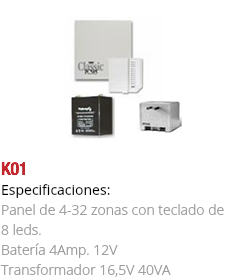 ﷯K01
Especificaciones: Panel de 4-32 zonas con teclado de 8 leds.
Batería 4Amp. 12V
Transformador 16,5V 40VA