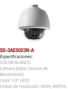 ﷯SS-3AE5023N-A
Especificaciones: COLOR BLANCO Camara Espia ( Sensor de Movimiento)
Color 1/3" HDIS
Lineas de resolucion: 960H, 800TVL