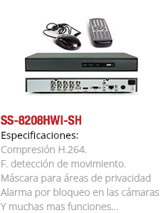 ﷯SS-8208HWI-SH
Especificaciones: Compresión H.264. F. detección de movimiento. Máscara para áreas de privacidad Alarma por bloqueo en las cámaras Y muchas mas funciones...